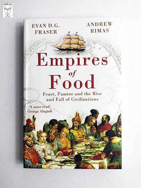 Evan D. G. Fraser - Empires Of Food